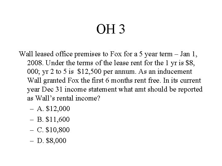 OH 3 Wall leased office premises to Fox for a 5 year term –