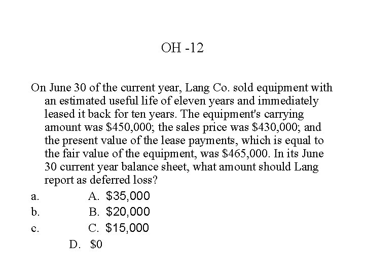 OH 12 On June 30 of the current year, Lang Co. sold equipment with