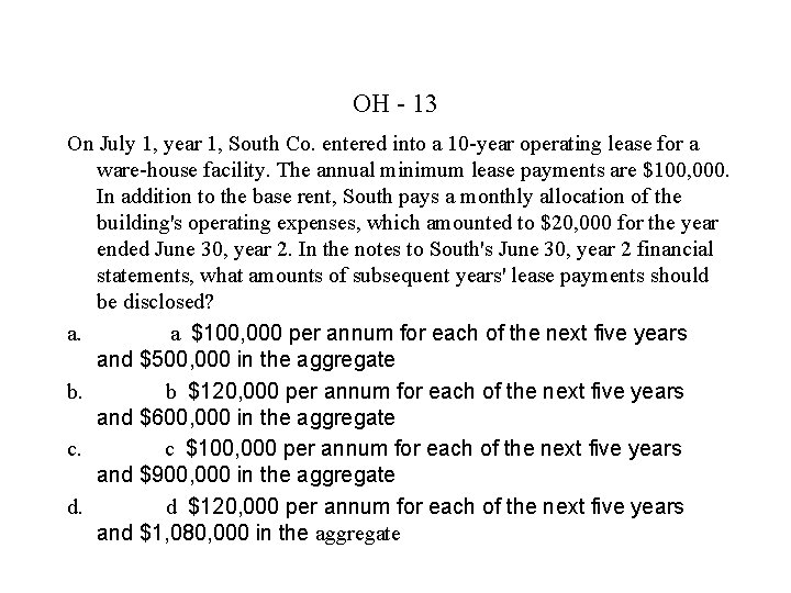 OH 13 On July 1, year 1, South Co. entered into a 10 year