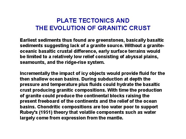 PLATE TECTONICS AND THE EVOLUTION OF GRANITIC CRUST Earliest sediments thus found are greenstones,