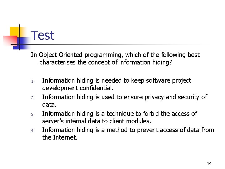 Test In Object Oriented programming, which of the following best characterises the concept of