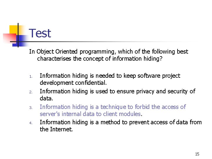 Test In Object Oriented programming, which of the following best characterises the concept of