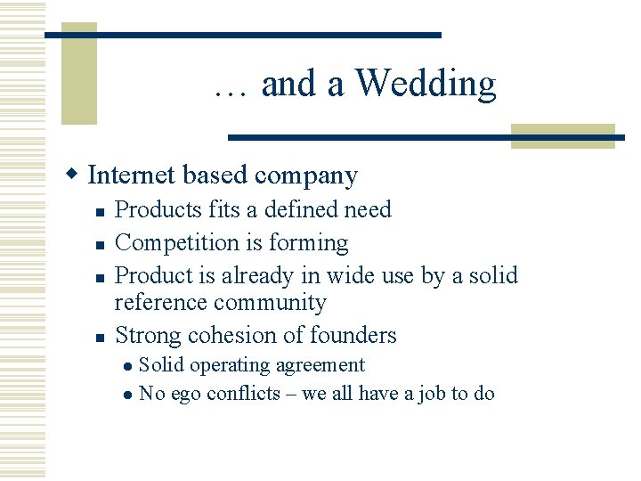 … and a Wedding w Internet based company n n Products fits a defined
