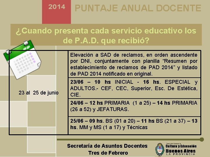 PUNTAJE ANUAL DOCENTE ¿Cuando presenta cada servicio educativo los de P. A. D. que