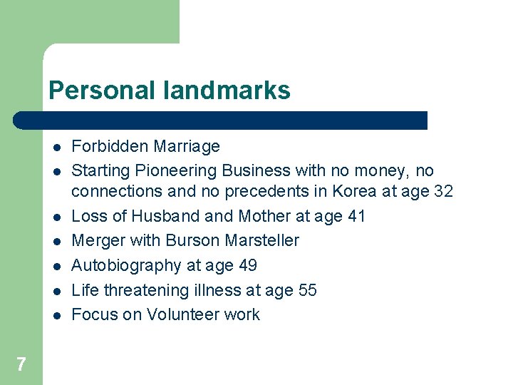 Personal landmarks l l l l 7 Forbidden Marriage Starting Pioneering Business with no