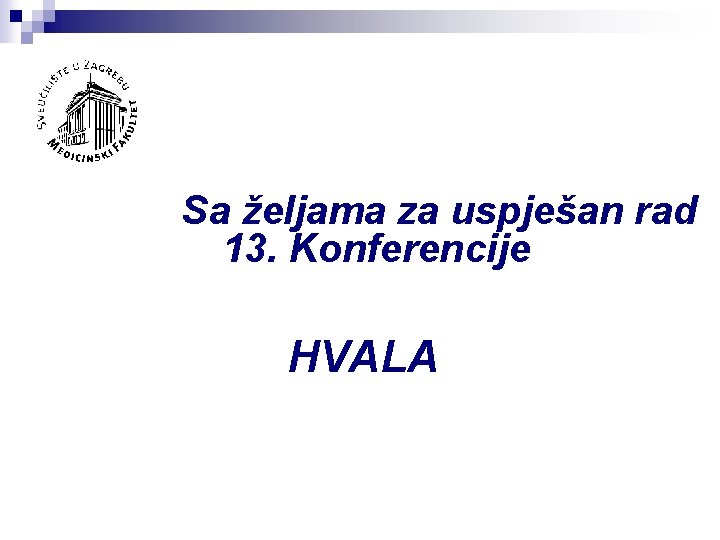 Sa željama za uspješan rad 13. Konferencije HVALA 