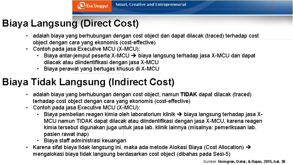 Biaya Langsung (Direct Cost) • adalah biaya yang berhubungan dengan cost object dan dapat