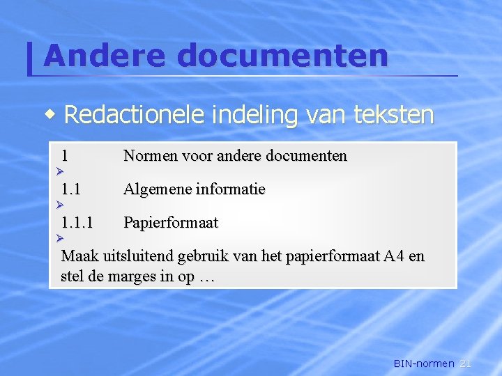 Andere documenten w Redactionele indeling van teksten 1 Normen voor andere documenten 1. 1