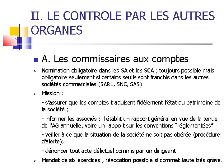 II. LE CONTROLE PAR LES AUTRES ORGANES A. Les commissaires aux comptes Nomination obligatoire