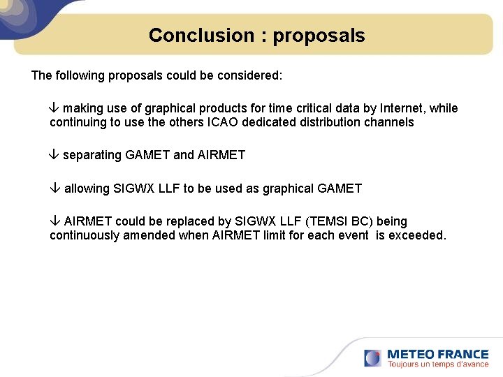 Conclusion : proposals The following proposals could be considered: making use of graphical products