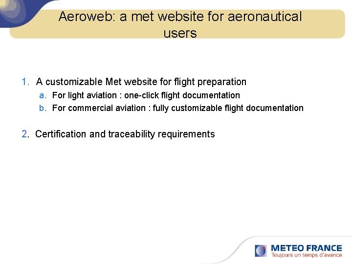 Aeroweb: a met website for aeronautical users 1. A customizable Met website for flight
