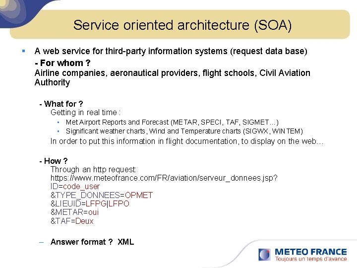 Service oriented architecture (SOA) § A web service for third-party information systems (request data