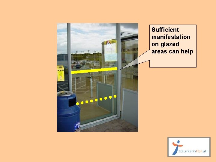 Sufficient manifestation on glazed areas can help 