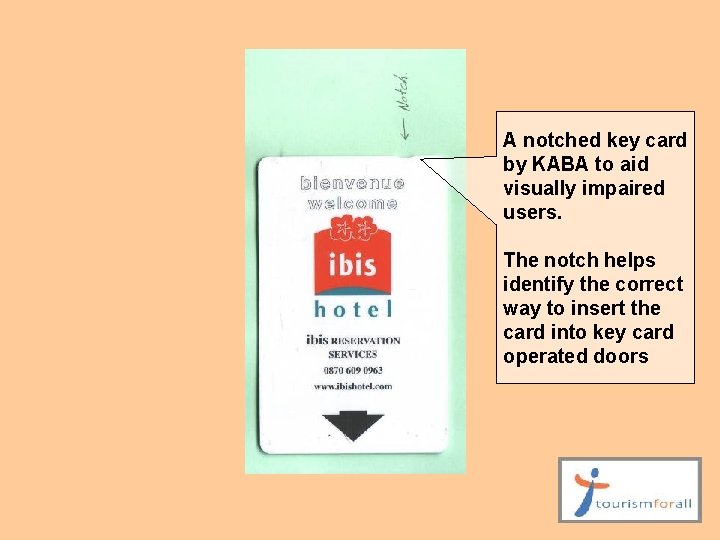  A notched key card by KABA to aid visually impaired users. The notch