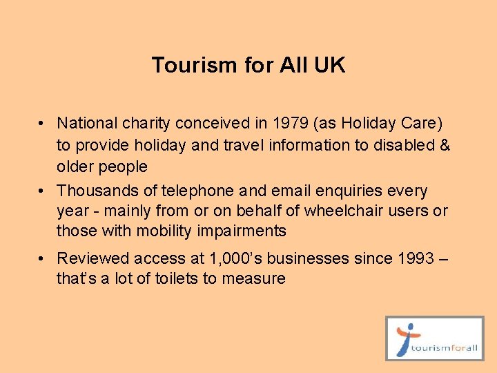 Tourism for All UK • National charity conceived in 1979 (as Holiday Care) to