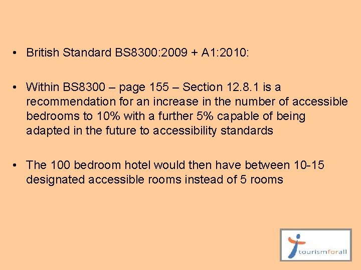  • British Standard BS 8300: 2009 + A 1: 2010: • Within BS