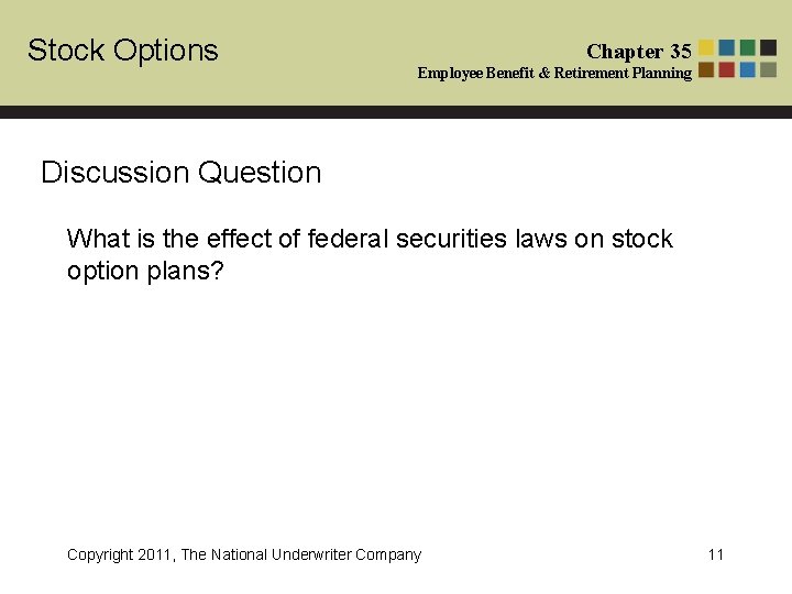 Stock Options Chapter 35 Employee Benefit & Retirement Planning Discussion Question What is the