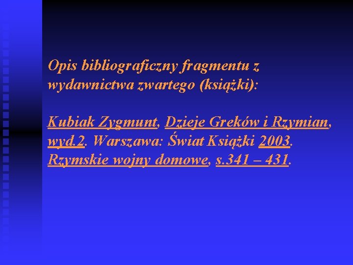 Opis bibliograficzny fragmentu z wydawnictwa zwartego (książki): Kubiak Zygmunt, Dzieje Greków i Rzymian, wyd.