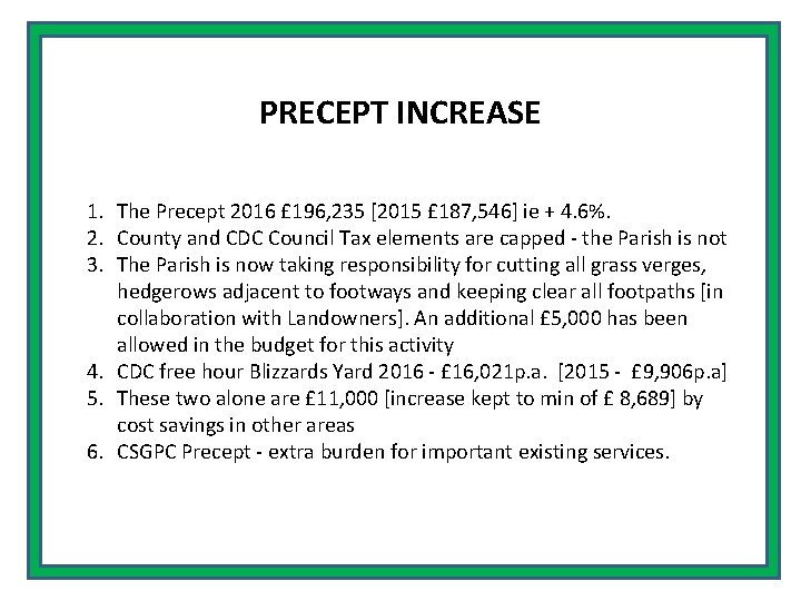 PRECEPT INCREASE 1. The Precept 2016 £ 196, 235 [2015 £ 187, 546] ie