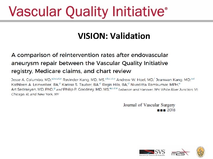 VISION: Validation Start With VQI Data Linkages to Medicare Claims The Dartmouth Institute 