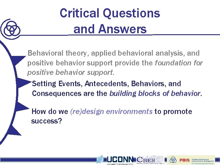 Critical Questions and Answers Behavioral theory, applied behavioral analysis, and What are the conceptual