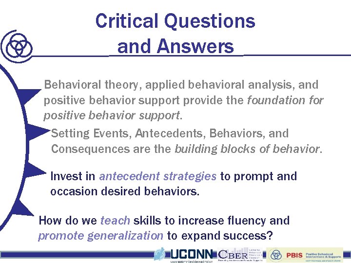 Critical Questions and Answers Behavioral theory, applied behavioral analysis, and What are the conceptual