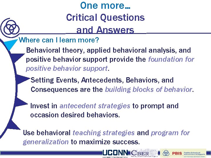 One more… Critical Questions and Answers Where can I learn more? Behavioral theory, applied