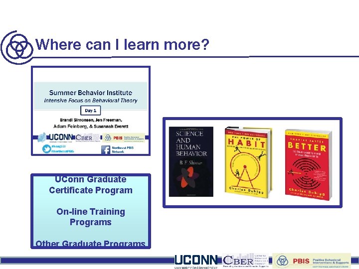 Where can I learn more? UConn Graduate Certificate Program On-line Training Programs Other Graduate