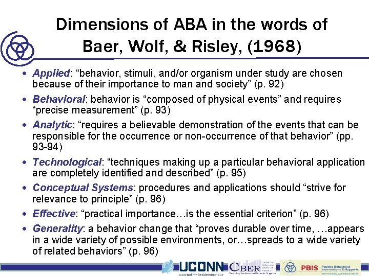Dimensions of ABA in the words of Baer, Wolf, & Risley, (1968) Applied: “behavior,