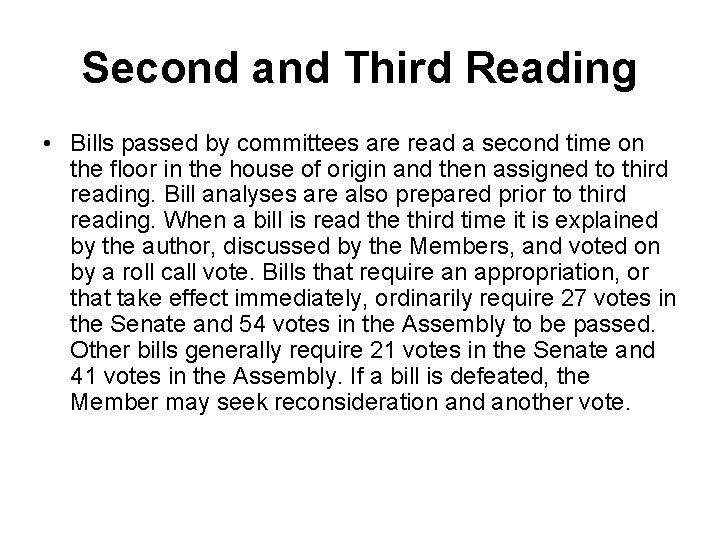 Second and Third Reading • Bills passed by committees are read a second time