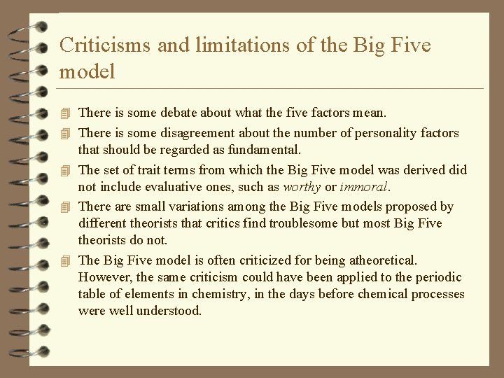 Criticisms and limitations of the Big Five model 4 There is some debate about
