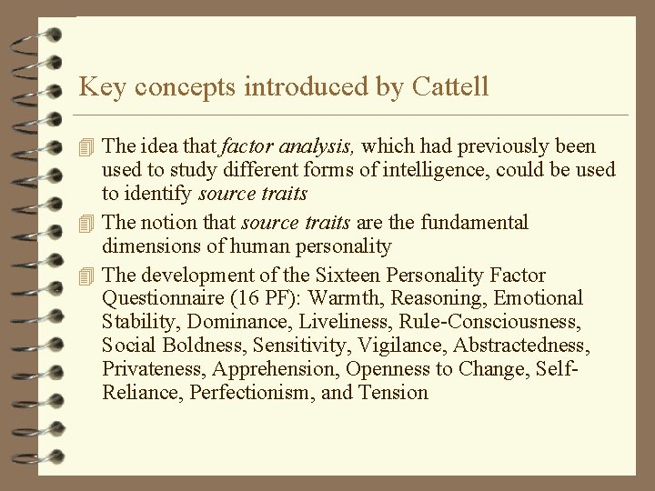  Key concepts introduced by Cattell 4 The idea that factor analysis, which had