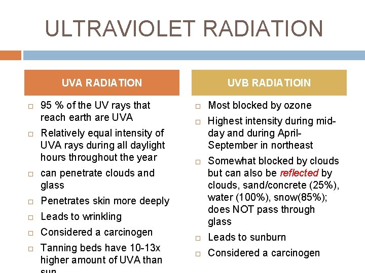 ULTRAVIOLET RADIATION UVA RADIATION 95 % of the UV rays that reach earth are