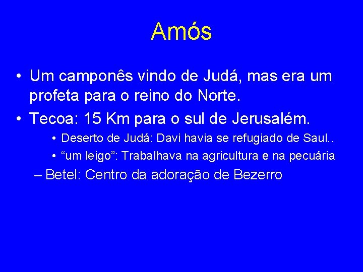 Amós • Um camponês vindo de Judá, mas era um profeta para o reino