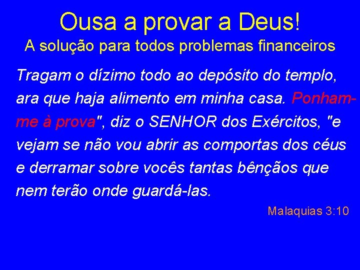 Ousa a provar a Deus! A solução para todos problemas financeiros Tragam o dízimo