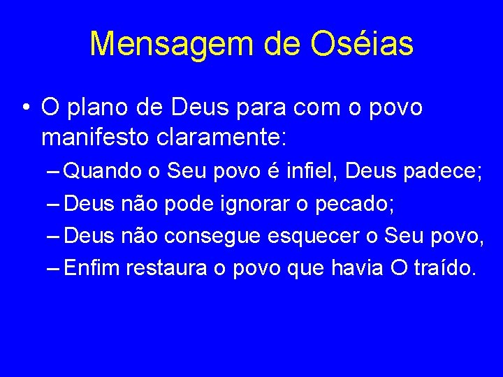 Mensagem de Oséias • O plano de Deus para com o povo manifesto claramente: