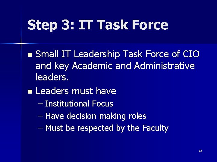 Step 3: IT Task Force Small IT Leadership Task Force of CIO and key