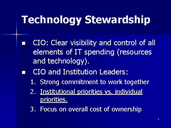 Technology Stewardship n n CIO: Clear visibility and control of all elements of IT