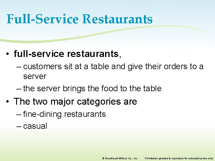 Full-Service Restaurants • full-service restaurants, – customers sit at a table and give their