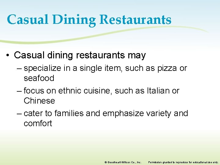 Casual Dining Restaurants • Casual dining restaurants may – specialize in a single item,