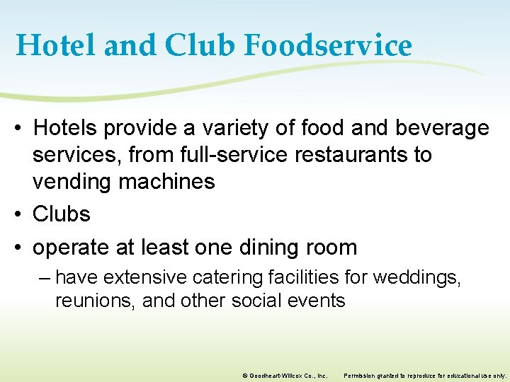 Hotel and Club Foodservice • Hotels provide a variety of food and beverage services,
