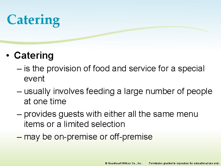 Catering • Catering – is the provision of food and service for a special