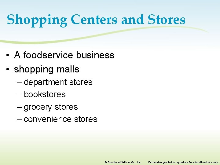 Shopping Centers and Stores • A foodservice business • shopping malls – department stores