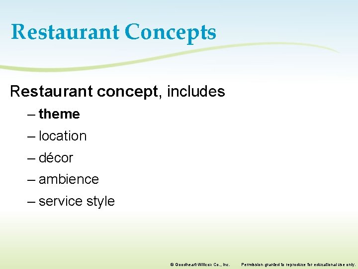 Restaurant Concepts Restaurant concept, includes – theme – location – décor – ambience –