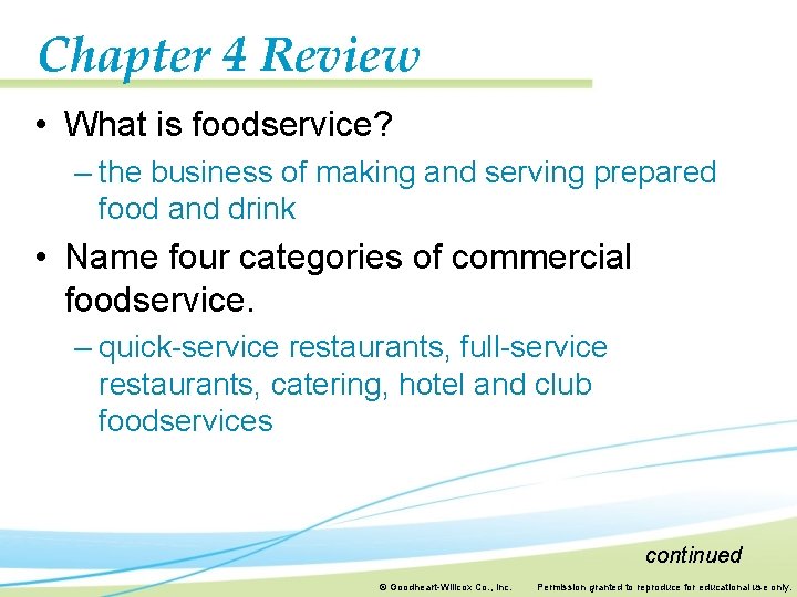 Chapter 4 Review • What is foodservice? – the business of making and serving Chapter 4 Review • What is foodservice? – the business of making and serving