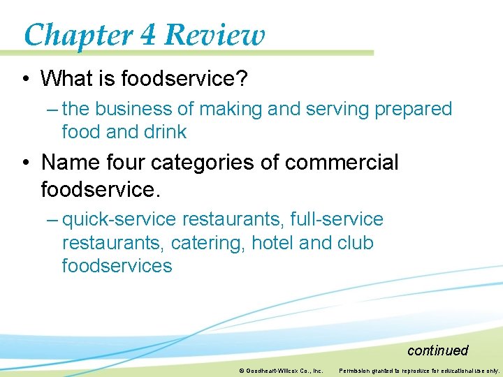 Chapter 4 Review • What is foodservice? – the business of making and serving