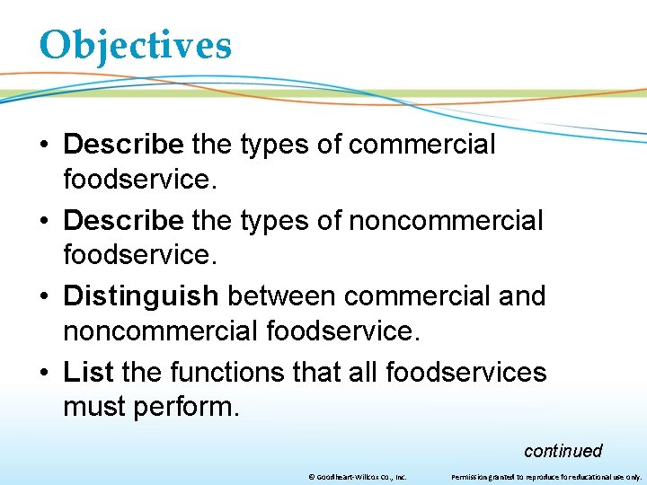 Objectives • Describe the types of commercial foodservice. • Describe the types of noncommercial