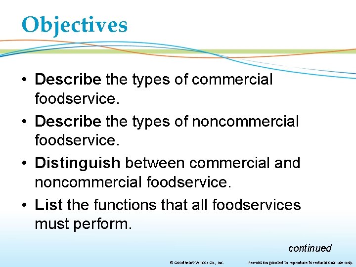 Objectives • Describe the types of commercial foodservice. • Describe the types of noncommercial Objectives • Describe the types of commercial foodservice. • Describe the types of noncommercial