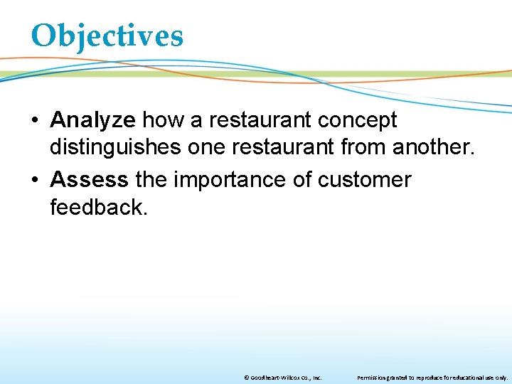 Objectives • Analyze how a restaurant concept distinguishes one restaurant from another. • Assess Objectives • Analyze how a restaurant concept distinguishes one restaurant from another. • Assess