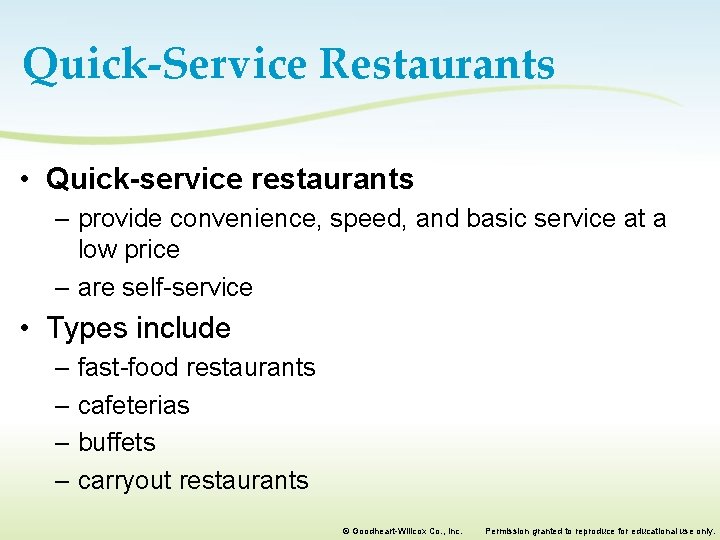 Quick-Service Restaurants • Quick-service restaurants – provide convenience, speed, and basic service at a